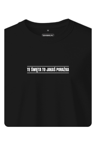 T-shirt Unisex "Te święta to jakaś porażka"