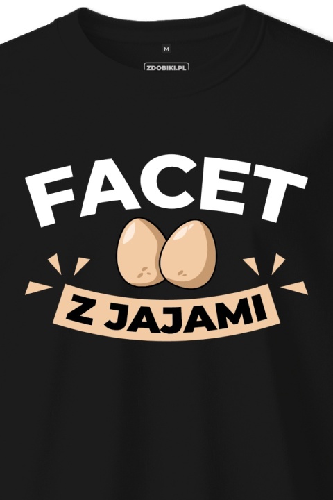 T-shirt Unisex "Facet z jajami"