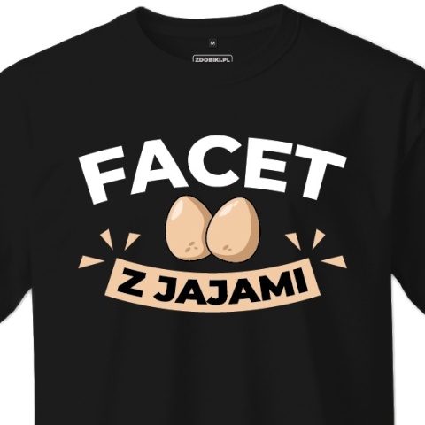 T-shirt Unisex "Facet z jajami"