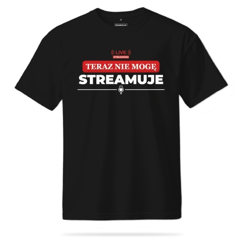 T-shirt Unisex "Teraz nie mogę, streamuje"