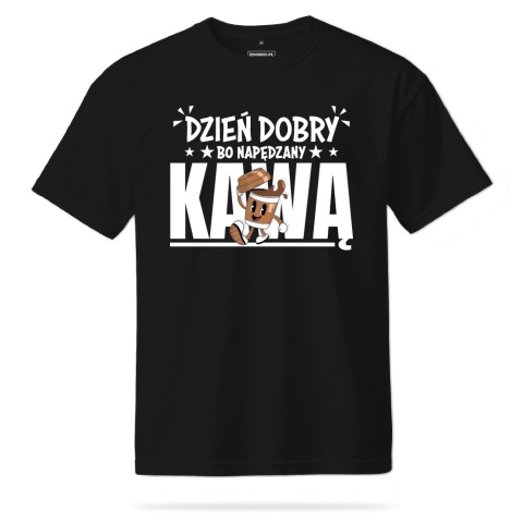 T-shirt Unisex "Dzień dobry, bo napędzany kawą" T-shirt Unisex "Dzień dobry, bo napędzany kawą"