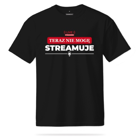 T-shirt Unisex "Teraz nie mogę, streamuje"