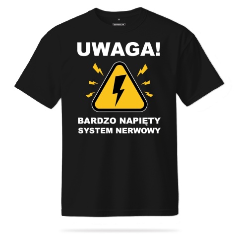T-shirt Unisex "Uwaga, bardzo napięty system nerwowy" T-shirt Unisex "Uwaga, bardzo napięty system nerwowy"