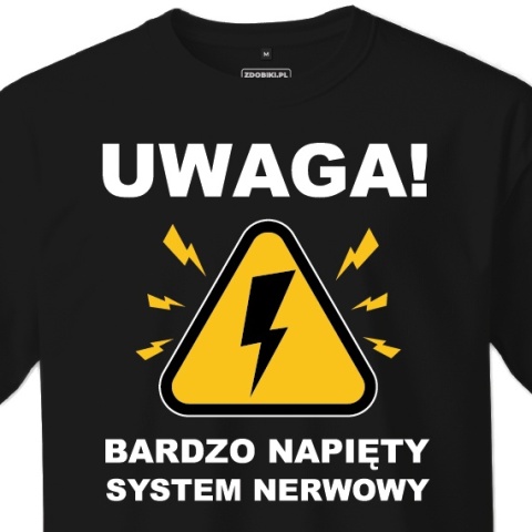 T-shirt Unisex "Uwaga, bardzo napięty system nerwowy" T-shirt Unisex "Uwaga, bardzo napięty system nerwowy"