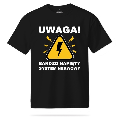 T-shirt Unisex "Uwaga, bardzo napięty system nerwowy" T-shirt Unisex "Uwaga, bardzo napięty system nerwowy"