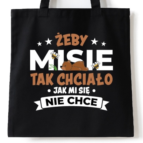 T-shirt Unisex "Żeby misie tak chciało jak mi się nie chce"