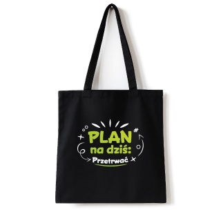 Torba bawełniana 38 x 42 cm "Plan na dziś: Przetrwać"