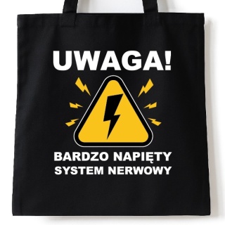 Torba bawełniana 38 x 42 cm "Uwaga, bardzo napięty system nerwowy"