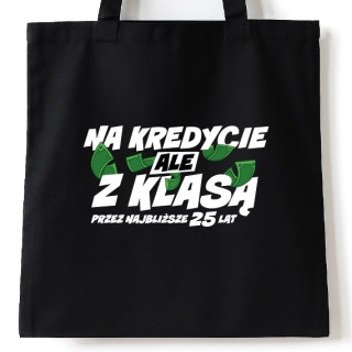 Torba bawełniana 38 x 42 cm "Na kredycie, ale z klasą" - Warianty